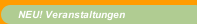 NEU! Veranstaltungen