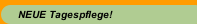 NEUE Tagespflege!