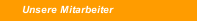Unsere Mitarbeiter