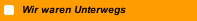 Wir waren Unterwegs